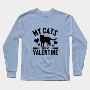 My cats are my valentine Long Sleeve T-Shirt